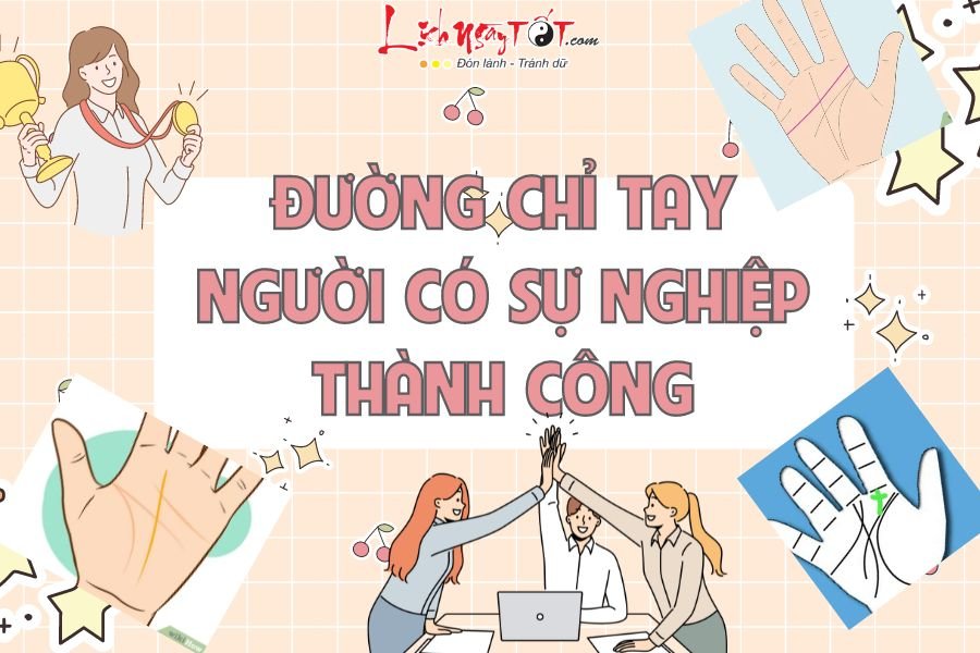 Đường chỉ tay người có sự nghiệp thành công: Bạn có may mắn sở hữu?