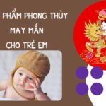 5 vật phẩm phong thủy cho trẻ em giúp may mắn, bình an và học giỏi