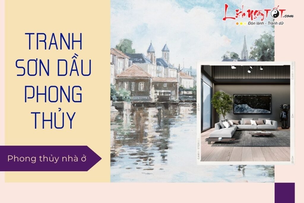 Tranh sơn dầu phong thủy: Bí quyết thu hút tài lộc và sức khỏe
