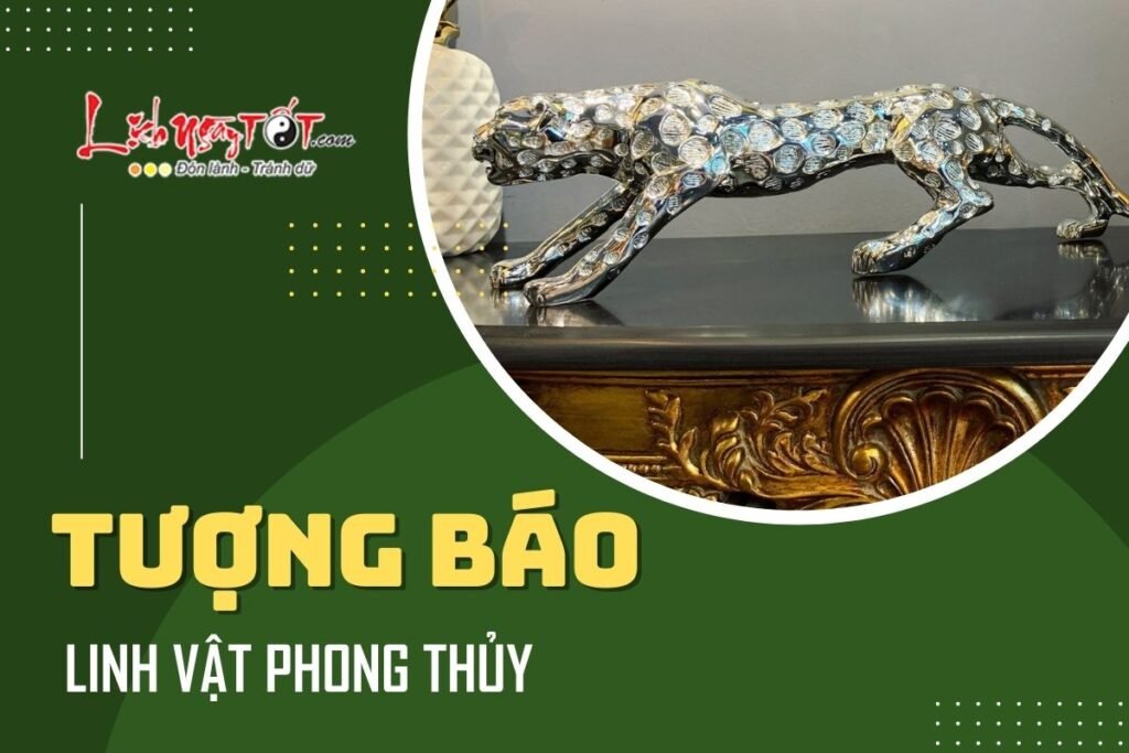 Tượng báo phong thủy: Linh vật trấn trạch, chiêu tài cực mạnh